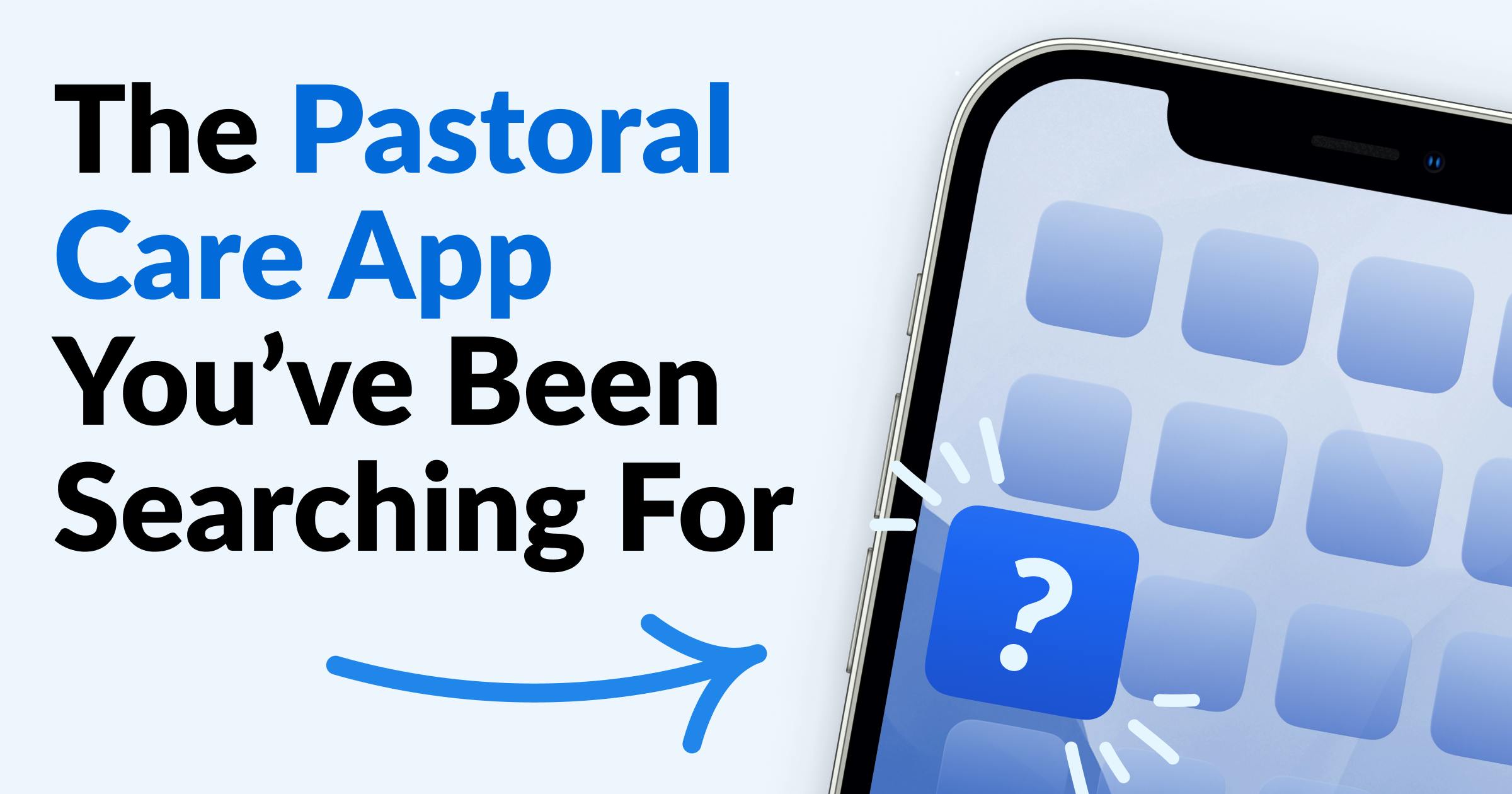 This is the Pastoral Care App You've Been Searching For
